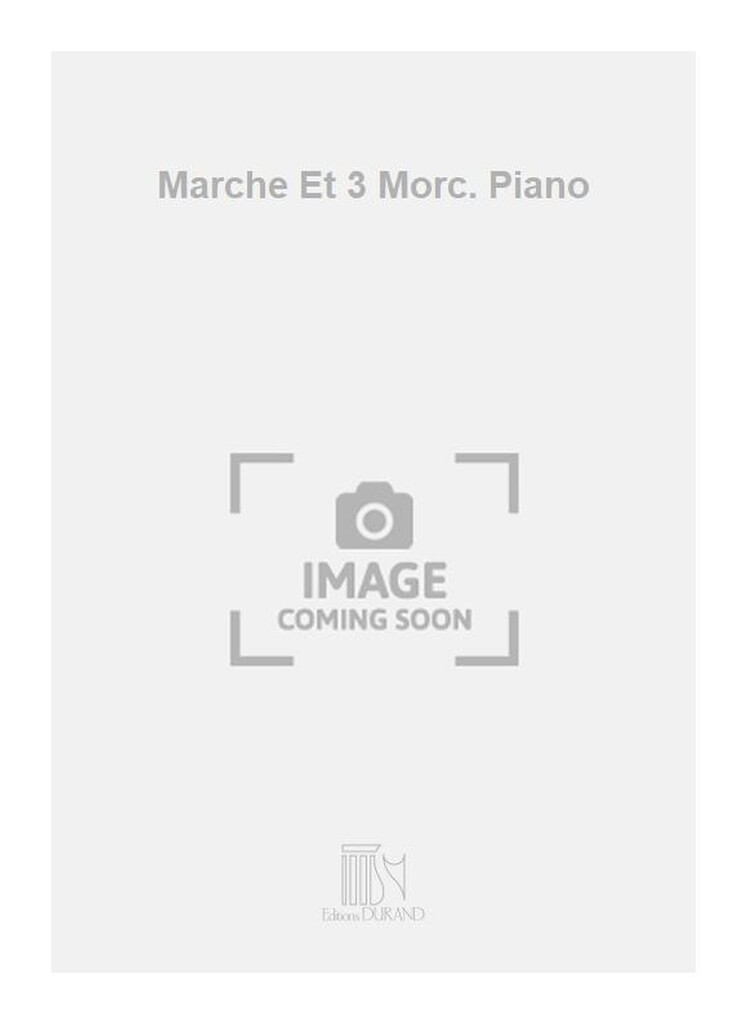 Marche Et 3 Morc. Piano